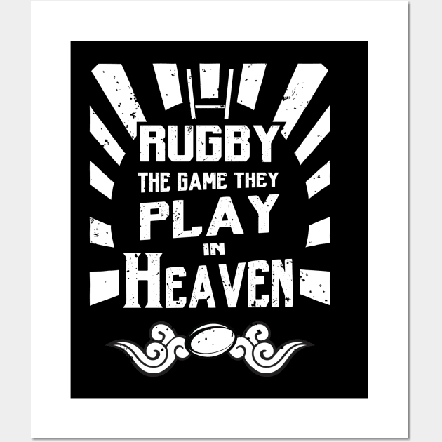 Rugby The Game They Play In Heaven Wall Art by atomguy